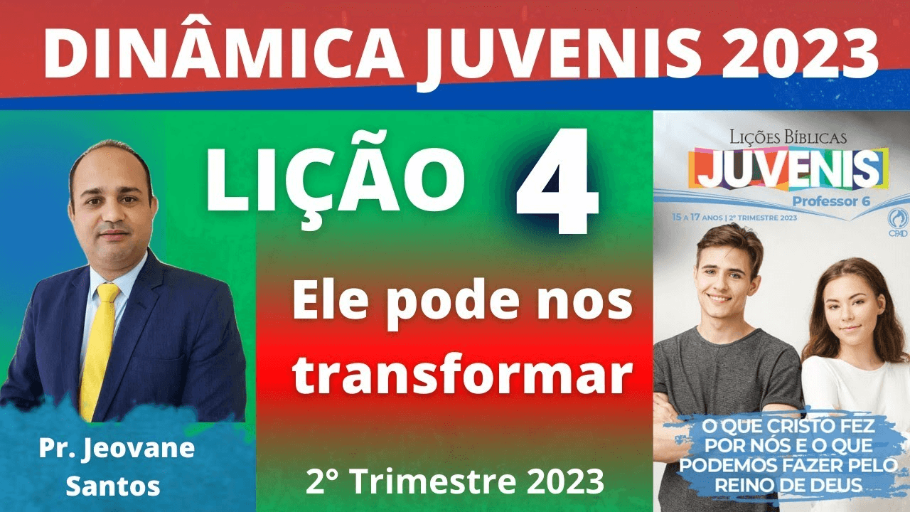 Dinâmica sobre Ele pode nos transformar- Lição 4 Juvenis- EBD 2° Trimestre 2023