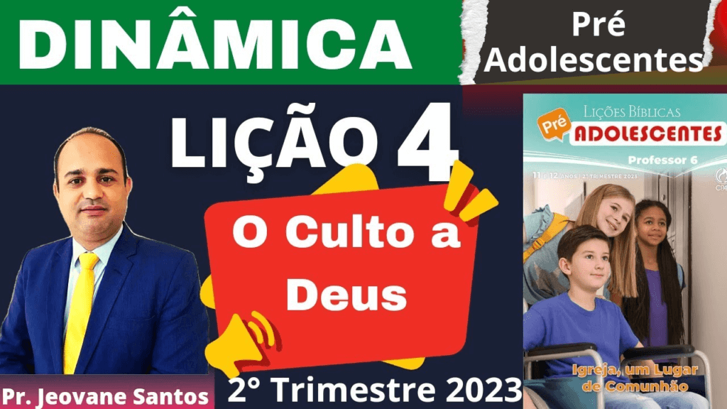 Dinâmica sobre O Culto a Deus- Lição 4 dos Pré-Adolescentes-EBD 2° Trimestre 2023 CPAD