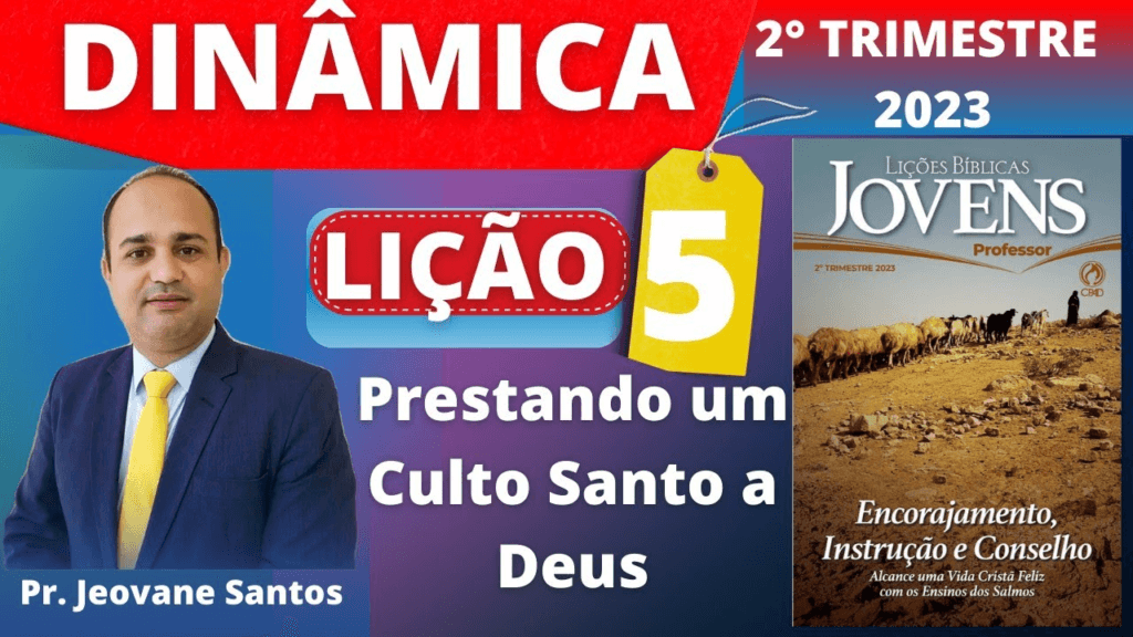 dinamicas digitadas sobre prestação de culto santo a deus lição de jovens 05