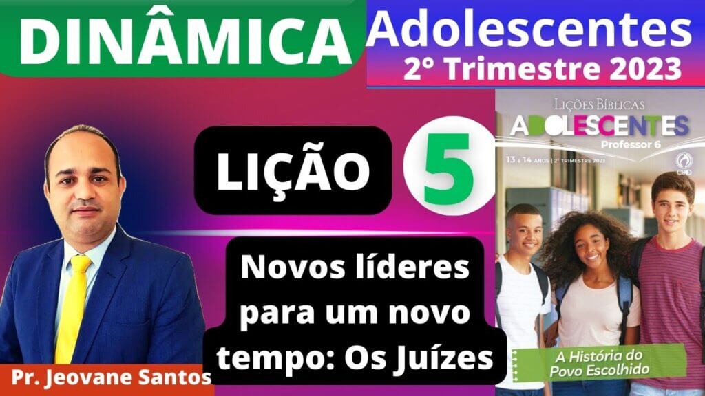 Dinamicas digitadas sobre Novos líderes para um novo tempo: Os Juízes - Lição 5 adolescentes ​