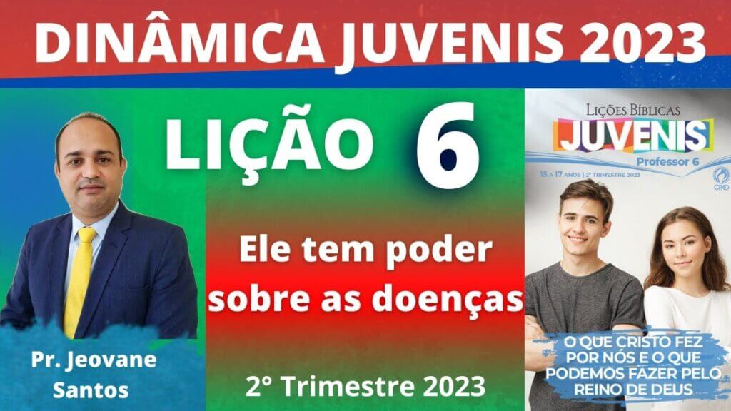 Dinâmica sobre ele tem poder sobre as doenças - lição de juvenis 06 ​