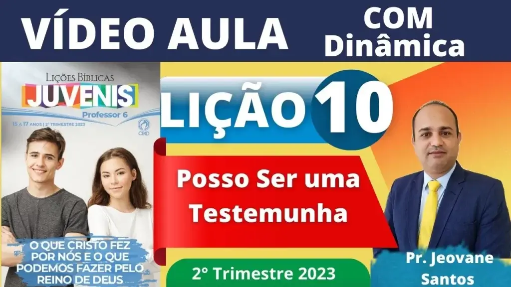 Subsidio Teológico Juvenis 10 Segundo Trimestre- Lição 10- Posso Ser uma Testemunha