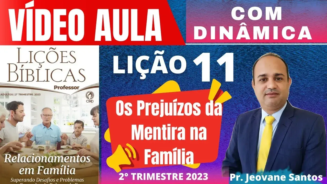 EBD- Lição 11 adultos- Os Prejuízos da Mentira na Família