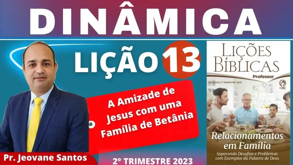 Dinâmica para EBD- A AMIZADE DE JESUS COM A FAMÍLIA DE BETÂNIA