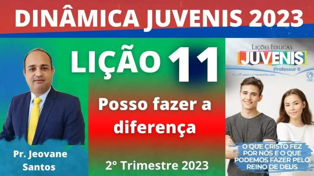 Dinâmica sobre POSSO FAZER A DIFERENÇA – Lição 11 Juvenis- 2º Trimestre 2023