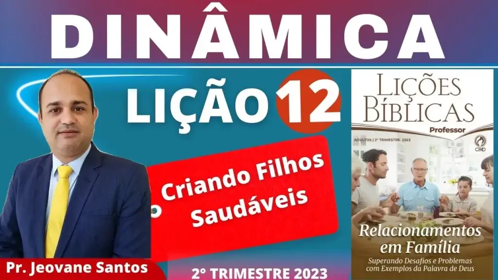 Dinâmicas para EBD- CRIANDO FILHOS SAUDÁVEIS – Lição 12 Adultos