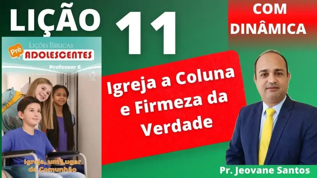 EBD- Lição 11 Pré-Adolescentes- A Igreja Coluna e Firmeza da Verdade