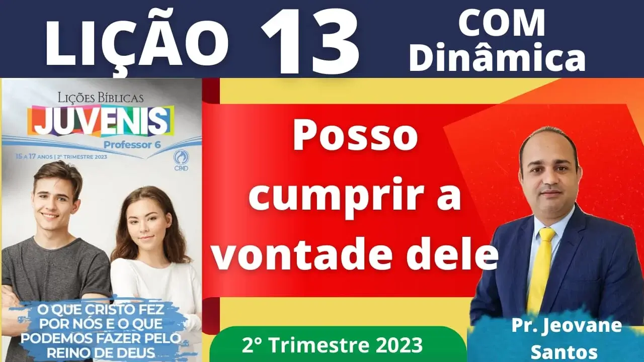 EBD- Lição 13 Juvenis- Posso cumprir a vontade Dele