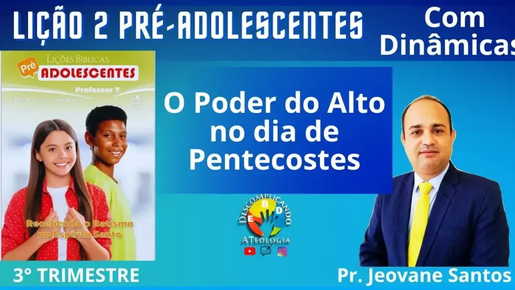 Lição 2 Pré-Adolescentes- O Poder do Alto no Dia de Pentecostes