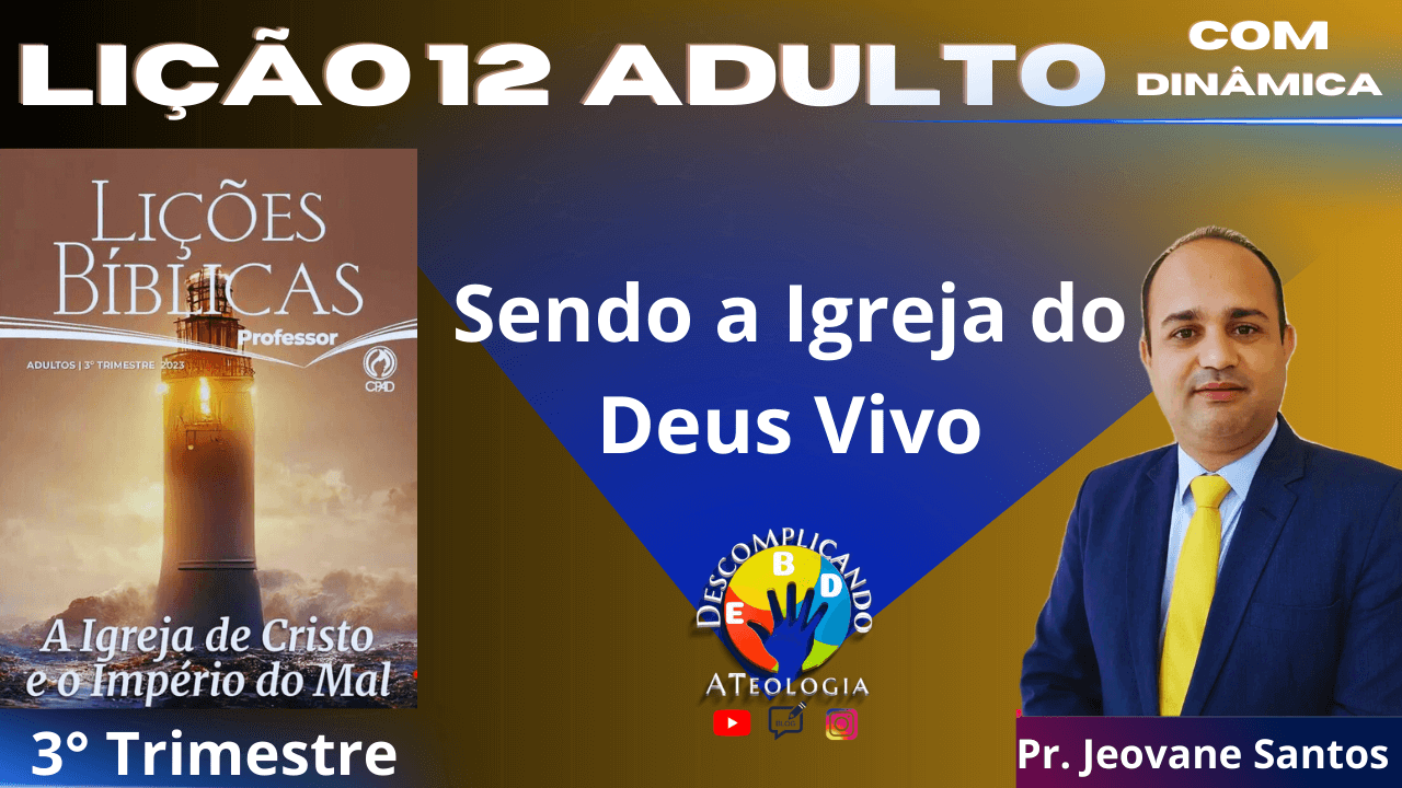 EBD- Sendo a Igreja do Deus Vivo