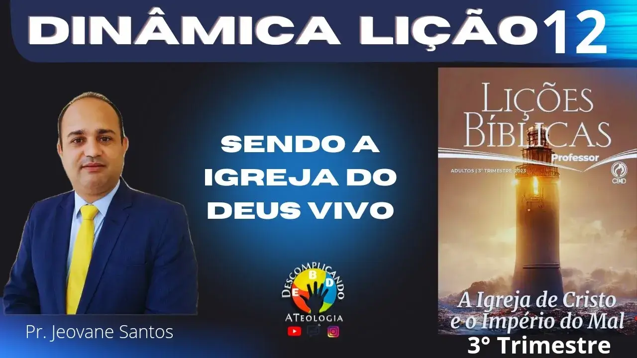 Dinâmica Sendo a Igreja do Deus Vivo- Lição 12 Adultos