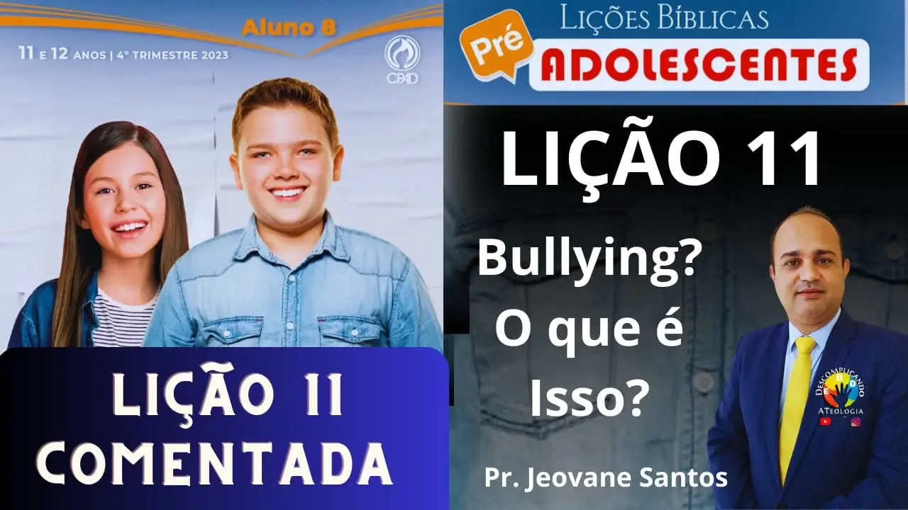 EBD – Bullying? O que é isso? – Lição 11 Pré-Adolescentes – 4° Trimestre 2023