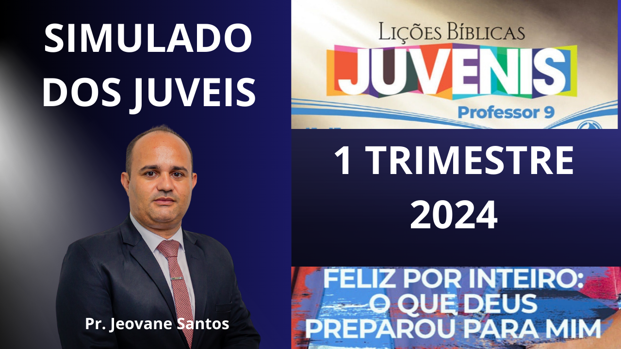 SIMULADO 1º TRIMESTRE 2024 - JUVENIS