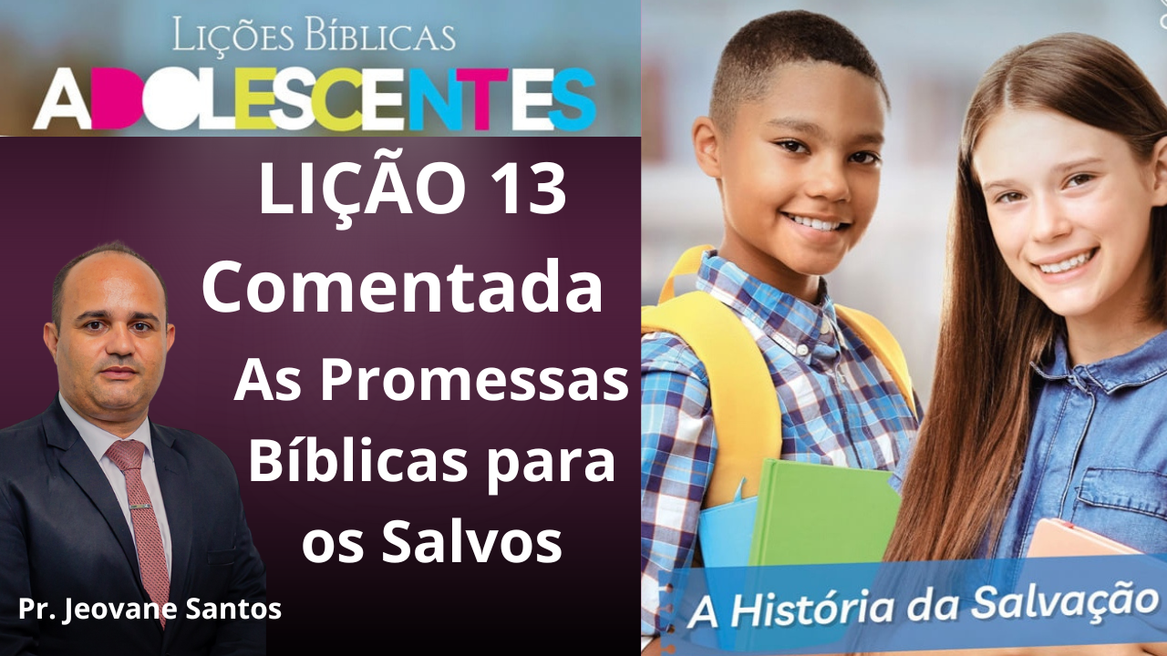 EBD – As Promessas Bíblicas para os Salvos – Lição 13 Adolescentes – 1° Trimestre 2024 (1)