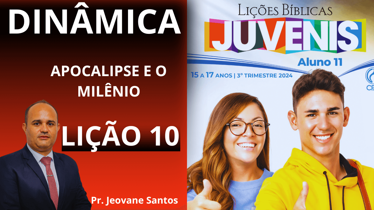 DINÂMICA EBD - APOCALIPSE E O MILÊNIO- Lição 10 Juvenis