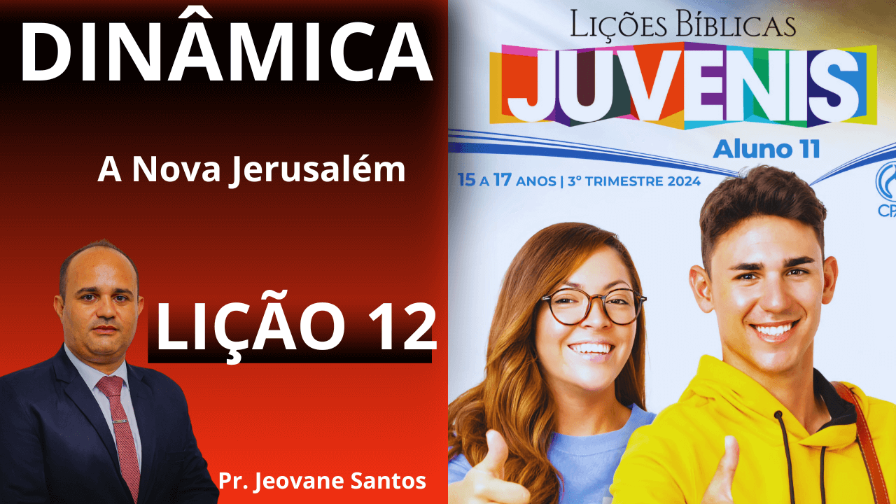 EBD - A NOVA JERUSALÉM - LIÇÃO 12 JUVENIS