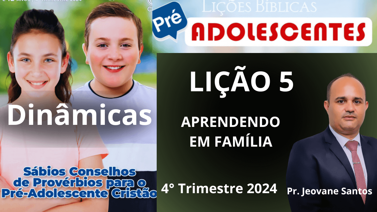 DINÂMICA EBD - APRENDENDO EM FAMÍLIA - Lição 5 Pré-Adolescentes