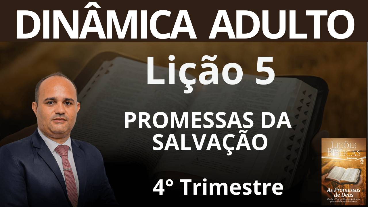 DINÂMICA EBD - PROMESSAS DA SALVAÇÃO - Lição 5 Adultos