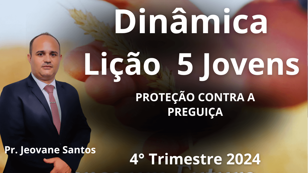 DINÂMICA EBD - PROTEÇÃO CONTRA A PREGUIÇA - Lição 5 Jovens