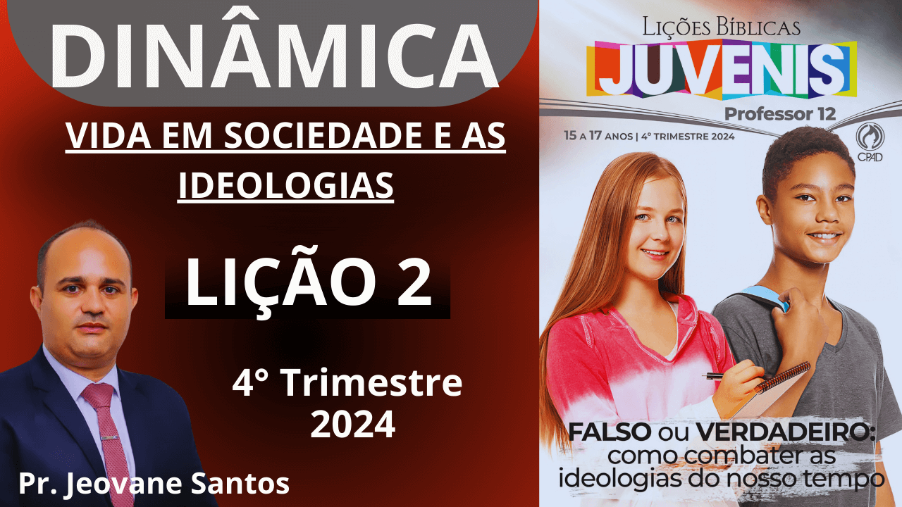 DINÂMICA EBD - VIDA EM SOCIEDADE E AS IDEOLOGIAS - Lição 2 Juvenis