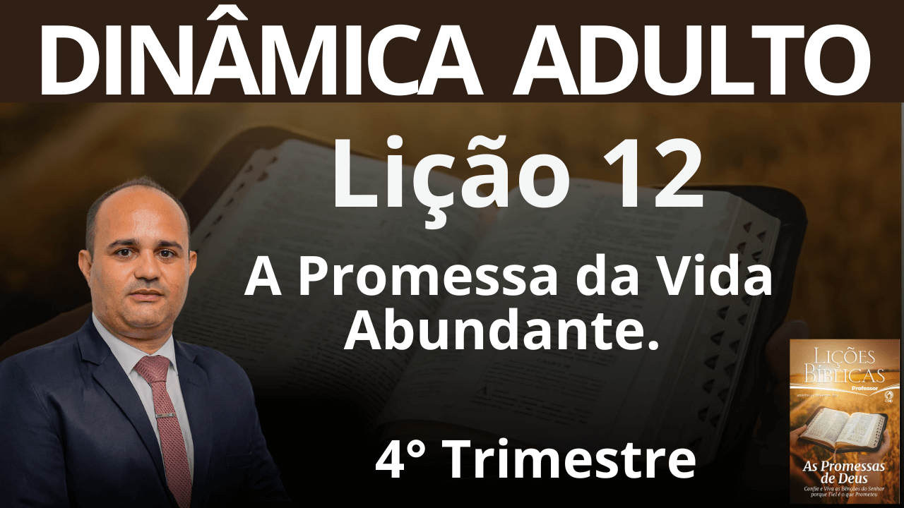 DINÂMICA PARA EBD: LIÇÃO 12 A Promessa da Vida Abundante.