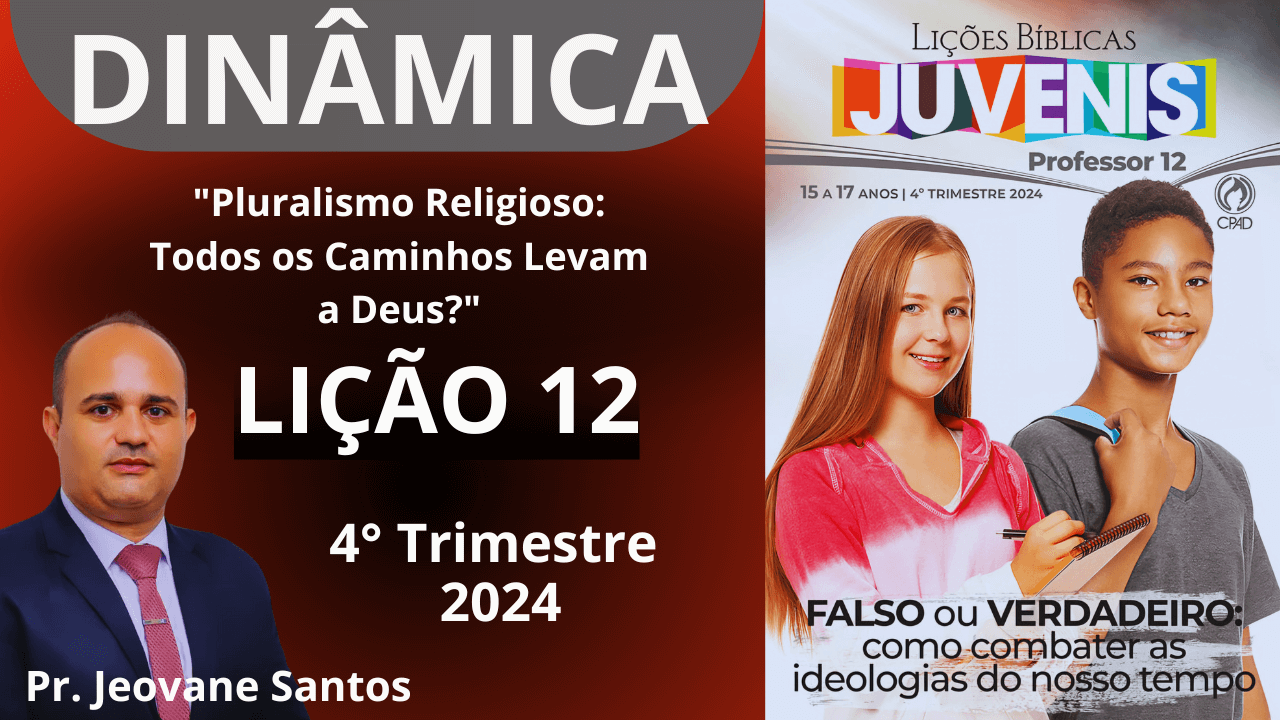 DINÂMICA PARA EBD: LIÇÃO 12 "Pluralismo Religioso: Todos os Caminhos Levam a Deus?"