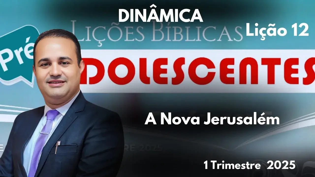 DINÂMICA EBD: LIÇÃO 12 PRÉ-ADOLESCENTES: "A Nova Jerusalém"